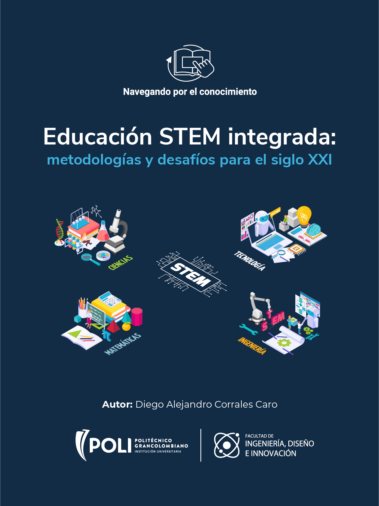 Educación STEM Integrada: Modelos, Metodologías y Desafíos para el Siglo XXI  